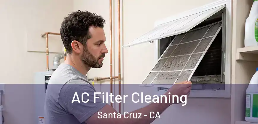 AC Filter Cleaning Santa Cruz - CA