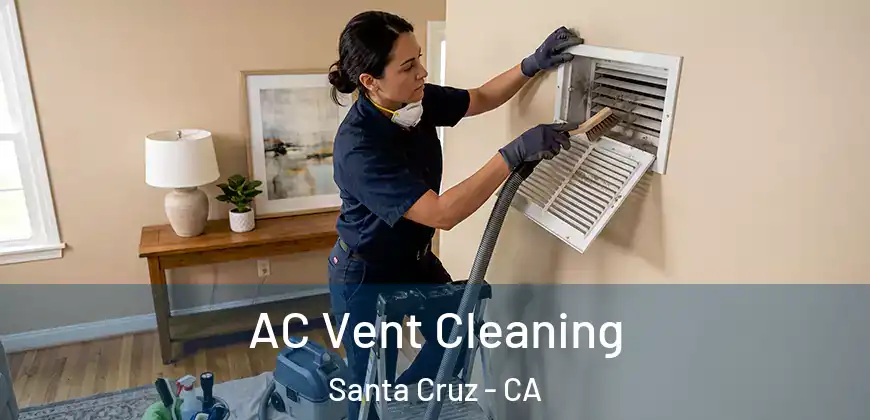 AC Vent Cleaning Santa Cruz - CA