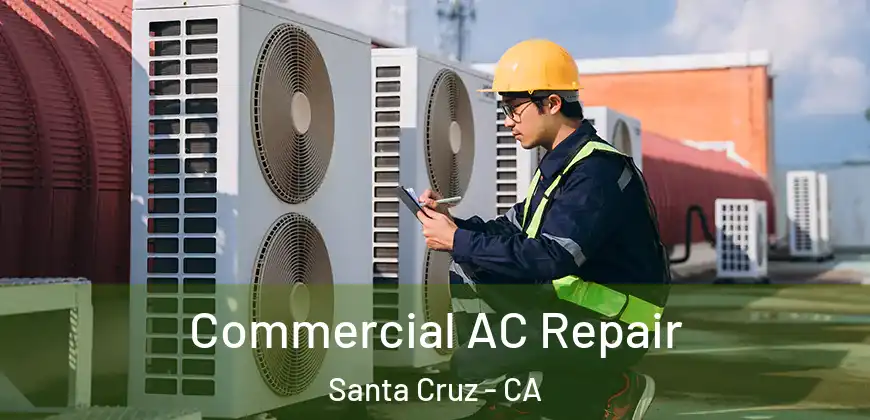  Commercial AC Repair Santa Cruz - CA
