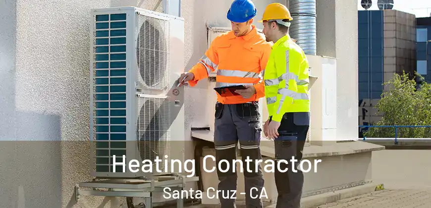 Heating Contractor Santa Cruz - CA