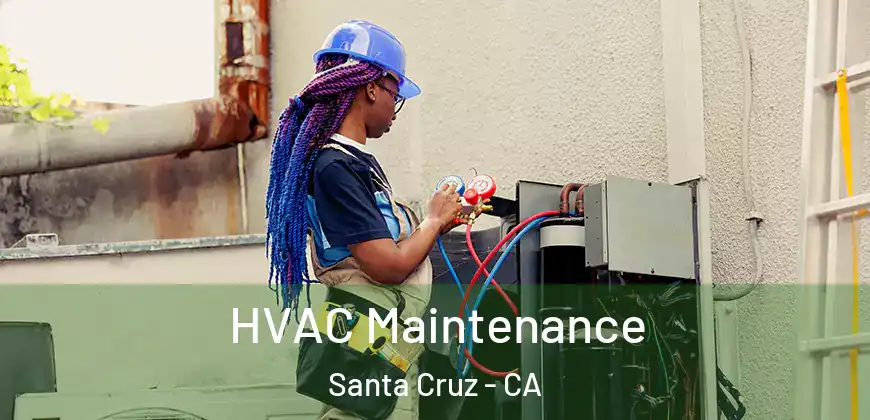  HVAC Maintenance Santa Cruz - CA