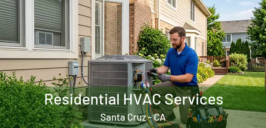  Residential HVAC Services Santa Cruz - CA